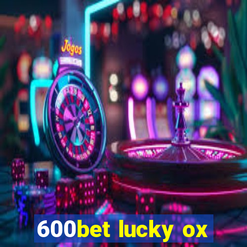 600bet lucky ox